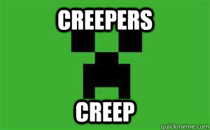 creepers creep  