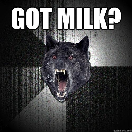 got milk?   Insanity Wolf