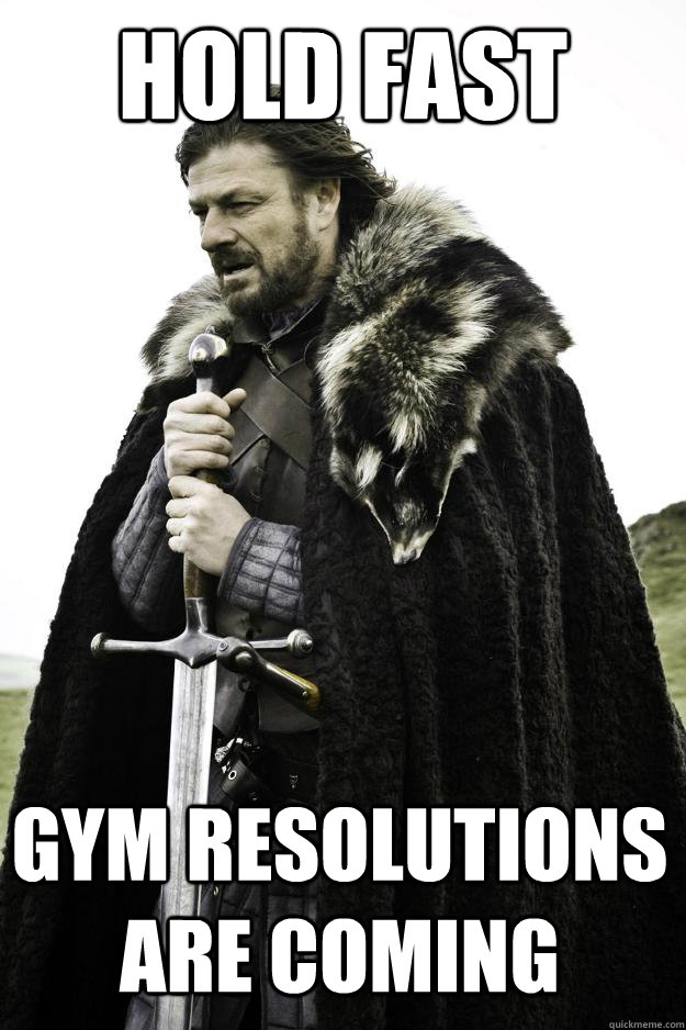 HOLD FAST GYM RESOLUTIONS ARE COMING  Winter is coming