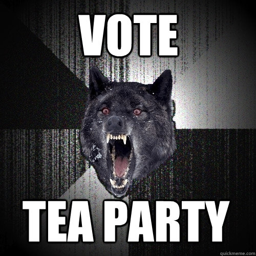 Vote Tea party  Insanity Wolf