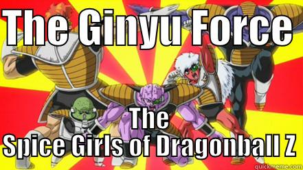 Ginyu Girls - THE GINYU FORCE  THE SPICE GIRLS OF DRAGONBALL Z Misc