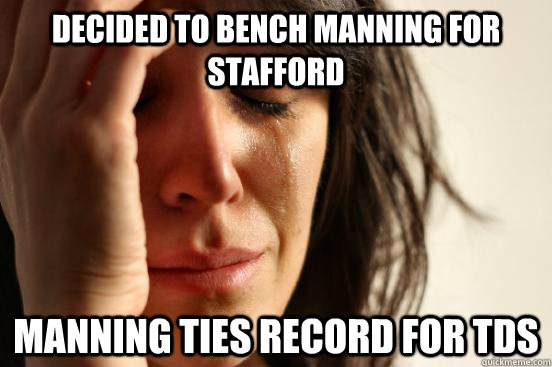 decided to bench manning for stafford manning ties record for TDs  First World Problems