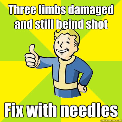 Three limbs damaged and still beind shot Fix with needles  Fallout new vegas