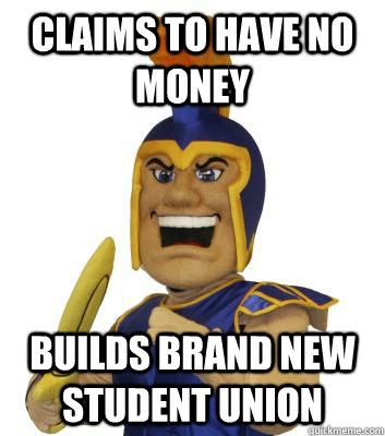 Claims to have no money Builds Brand New student union  SJSU Sammy the Spartan