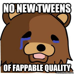 No new tweens of fappable quality  