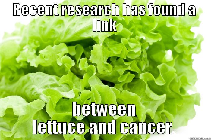Cancer and Lettuce - RECENT RESEARCH HAS FOUND A LINK BETWEEN LETTUCE AND CANCER. Misc