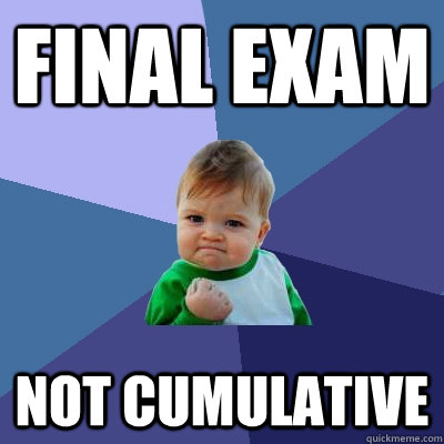 Final Exam Not Cumulative  Success Kid