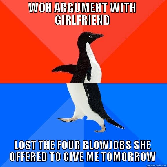 WON ARGUMENT WITH GIRLFRIEND LOST THE FOUR BLOWJOBS SHE OFFERED TO GIVE ME TOMORROW Socially Awesome Awkward Penguin