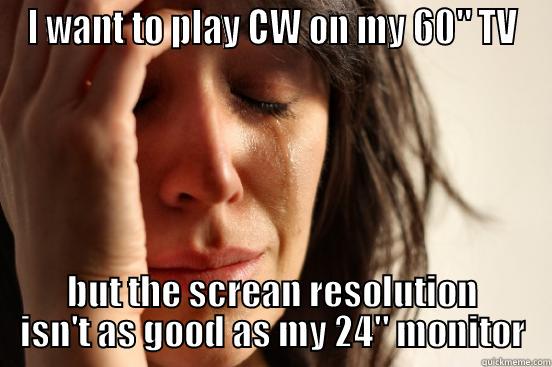 I WANT TO PLAY CW ON MY 60