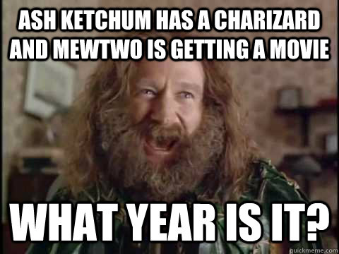 ash ketchum has a charizard and mewtwo is getting a Movie what year is it?  Jumanji