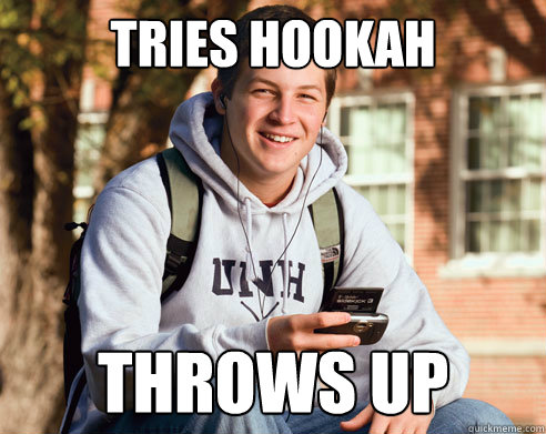 Tries hookah Throws Up   College Freshman