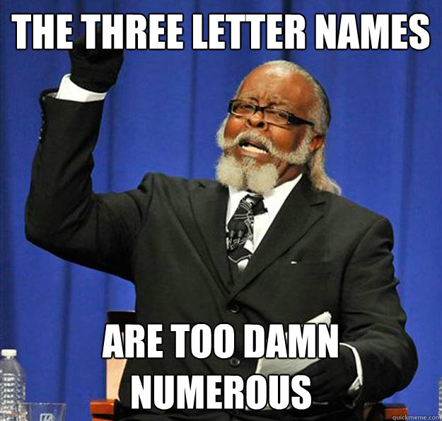 The three letter names Are too damn numerous  Jimmy McMillan