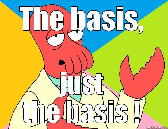 THE BASIS, JUST THE BASIS ! Futurama Zoidberg 