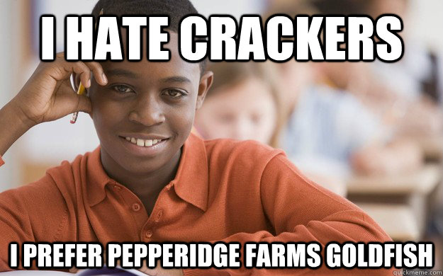 i hate crackers i prefer pepperidge farms goldfish Caption 3 goes here - i hate crackers i prefer pepperidge farms goldfish Caption 3 goes here  Successful Black Son