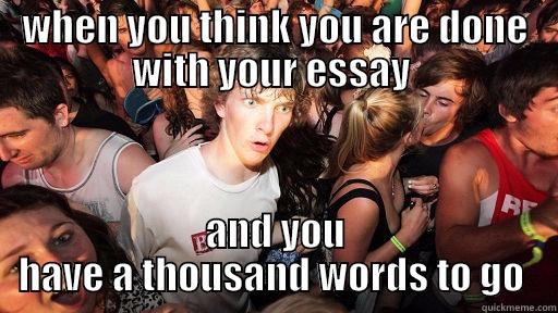 WHEN YOU THINK YOU ARE DONE WITH YOUR ESSAY  AND YOU HAVE A THOUSAND WORDS TO GO  Sudden Clarity Clarence