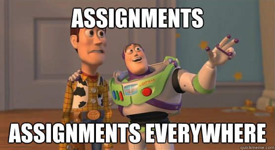 assignments assignments everywhere - assignments assignments everywhere  Toy Story Everywhere