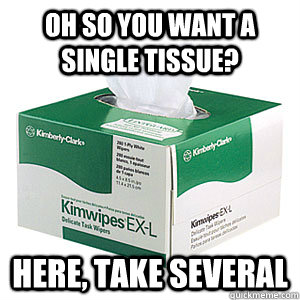 Oh so you want a single tissue? Here, take several - Oh so you want a single tissue? Here, take several  Misc