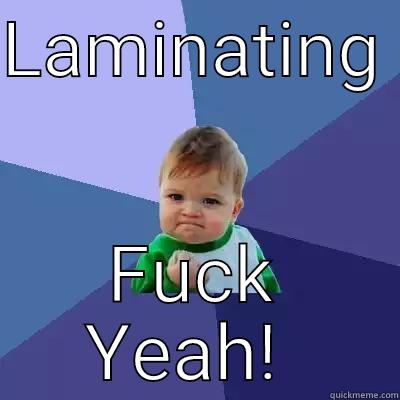 LAMINATING  FUCK YEAH!  Success Kid