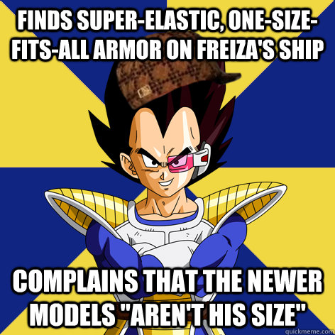 Finds super-elastic, One-size-fits-all armor on Freiza's ship Complains that the newer models 