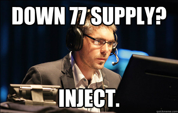 down 77 supply? inject.  