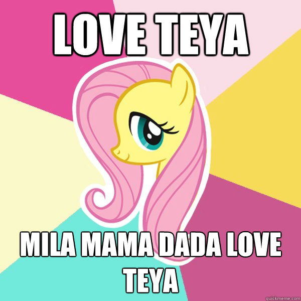 Love TeyA Mila Mama Dada love Teya  Fluttershy