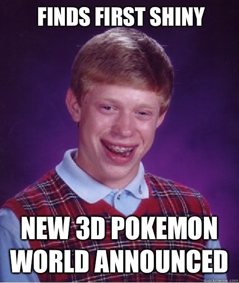 Finds first shiny New 3D pokemon world announced   Bad Luck Brian