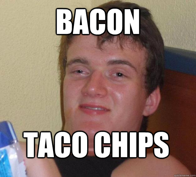 bacon Taco chips - bacon Taco chips  10 Guy