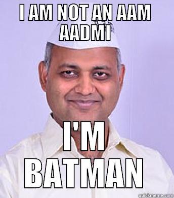 Scumbag Somnath - I AM NOT AN AAM AADMI I'M BATMAN Misc