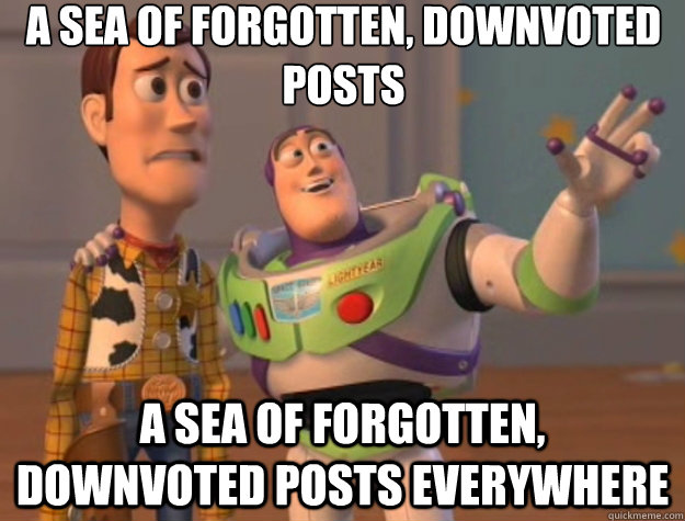 a sea of forgotten, downvoted posts a sea of forgotten, downvoted posts everywhere  Toy Story