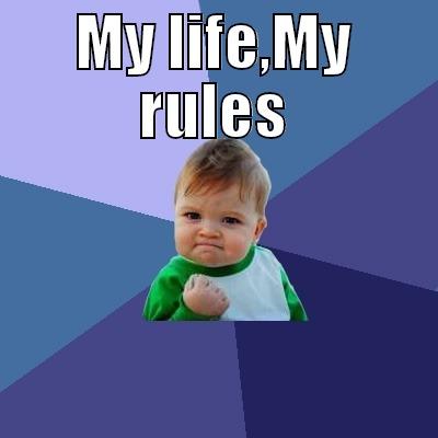 MY LIFE,MY RULES  Success Kid