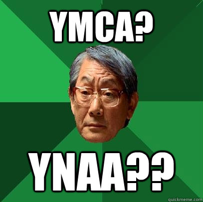 YMCA? ynaa??  High Expectations Asian Father