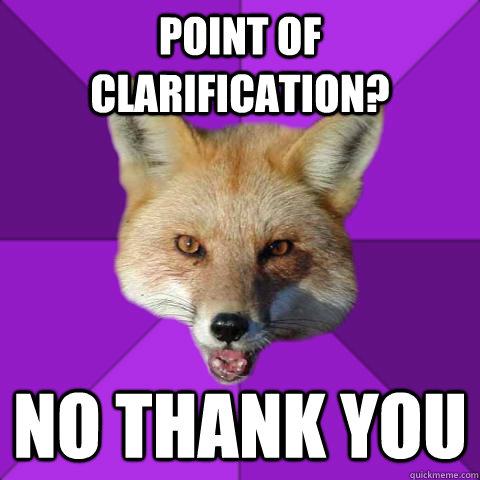 Point of Clarification? No Thank You  Forensics Fox