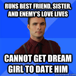 Runs best friend, sister, and enemy's love lives cannot get dream girl to date him - Runs best friend, sister, and enemy's love lives cannot get dream girl to date him  Socially Awkward Darcy