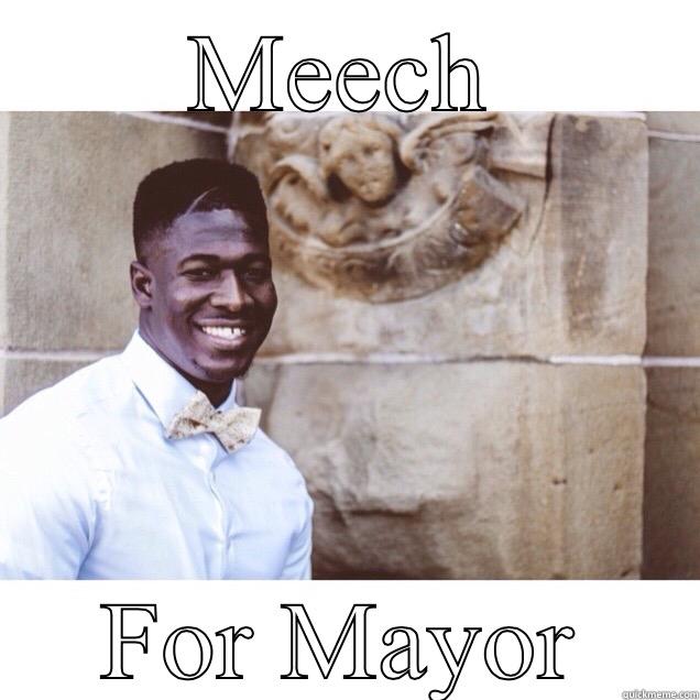 Mayor of the town - MEECH FOR MAYOR Misc