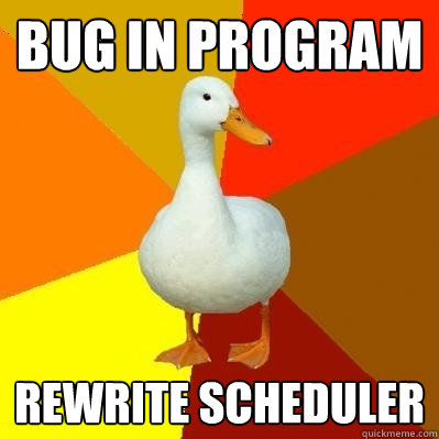 Bug in program rewrite scheduler  Tech Impaired Duck