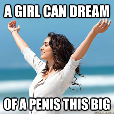 A Girl Can Dream Of a Penis This Big  Emancipated Emily