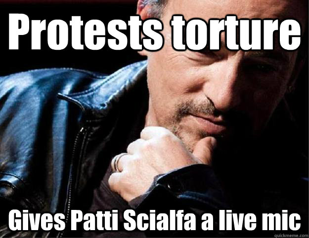 Protests torture Gives Patti Scialfa a live mic  Scumbag Springsteen