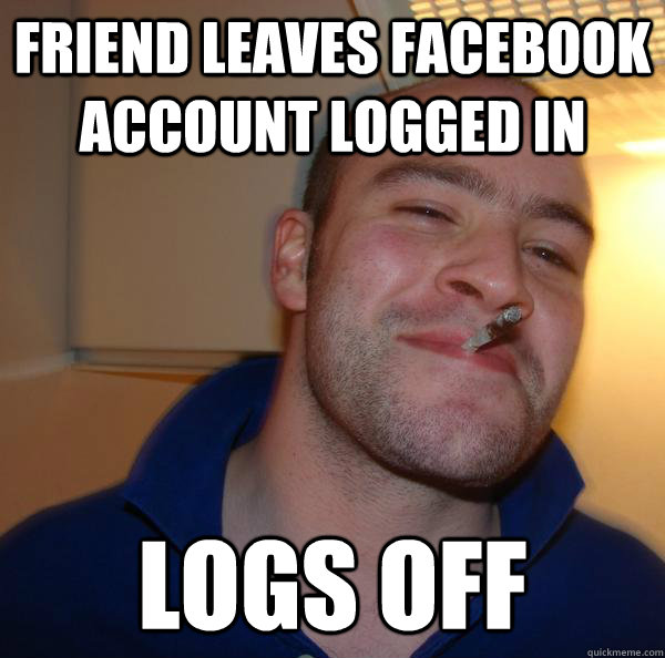 friend leaves facebook account logged in logs off - friend leaves facebook account logged in logs off  Misc