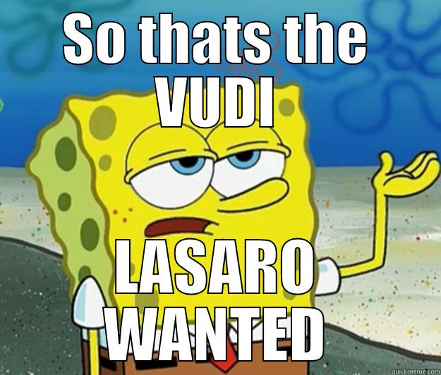 SO THATS THE VUDI LASARO WANTED Tough Spongebob