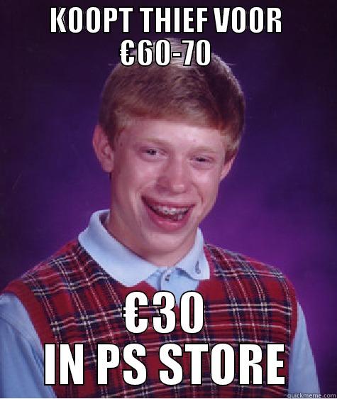 adsadsadsadsad hahaha - KOOPT THIEF VOOR €60-70 €30 IN PS STORE Bad Luck Brian