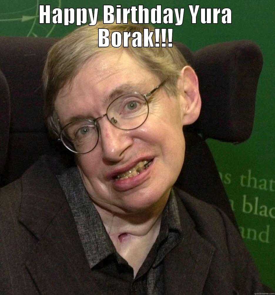 Happy Birthday Yura - HAPPY BIRTHDAY YURA BORAK!!!  Misc