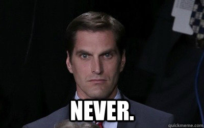  never.  Menacing Josh Romney