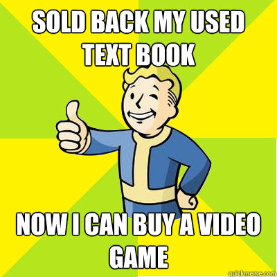 SOLD BACK MY USED TEXT BOOK NOW I CAN BUY A VIDEO GAME  Fallout new vegas