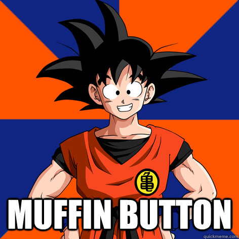  Muffin button -  Muffin button  Good Guy Goku