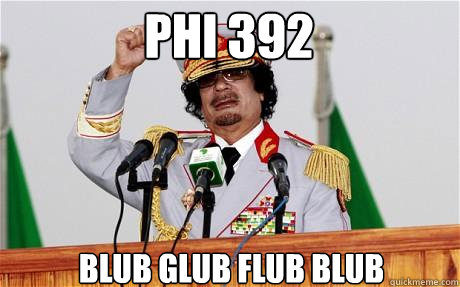 PHI 392 blub glub flub blub  