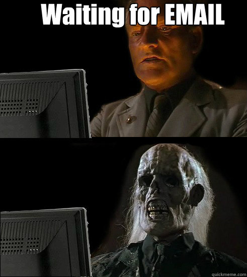 Waiting for EMAIL - Waiting for EMAIL  Waiting Nazi