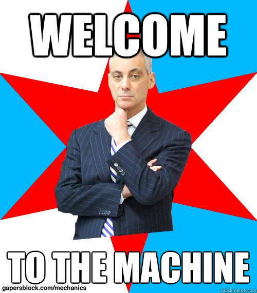 Welcome to the machine - Welcome to the machine  Mayor Emanuel