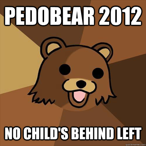 PEDOBEAR 2012 NO CHILD'S BEHIND LEFT  Pedobear