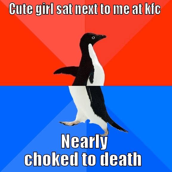 CUTE GIRL SAT NEXT TO ME AT KFC NEARLY CHOKED TO DEATH  Socially Awesome Awkward Penguin