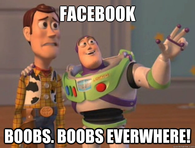 Facebook Boobs. Boobs Everwhere! - Facebook Boobs. Boobs Everwhere!  Toy Story